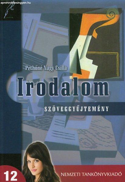 Irodalom 12. Szöveggyűjtemény - Pethőné Nagy Csilla