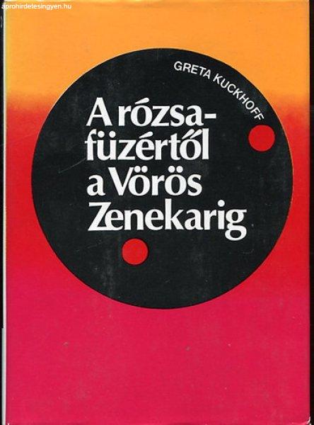 A rózsafüzértől a Vörös Zenekarig - Greta Kuckhoff