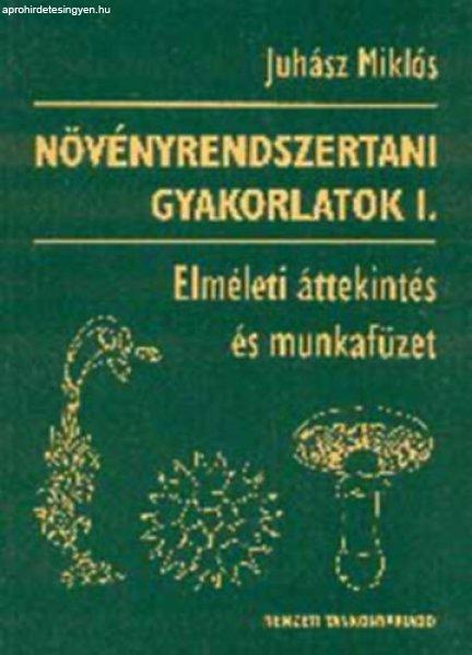 Növényrendszertani gyakorlatok I. - Juhász Miklós