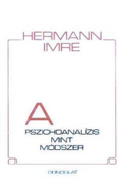 A pszichoanalízis, mint módszer - Hermann Imre