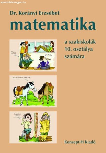 Matematika a szakiskolák 10. osztálya számára - Dr. Korányi Erzsébet