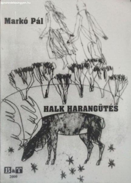 Halk harangütés - Markó Pál