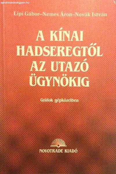 A kínai hadseregtől az utazó ügynökig (Gráfok gépközelben) - Lipi
Gábor, Novák István, Nemes Áron