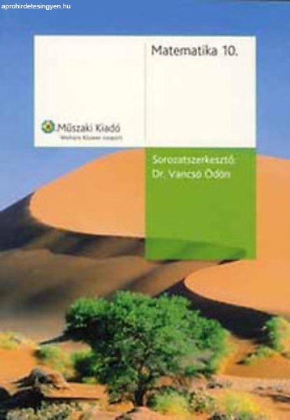 Matematika 10. osztályosok számára - Dr. Vancsó Ödön szerk.