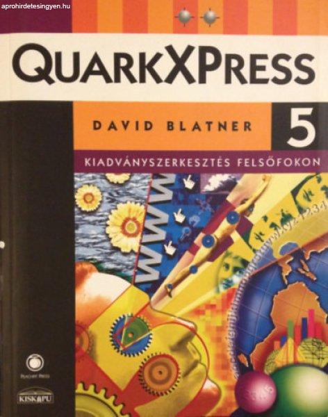 QuarkXPress 5 - Kiadványszerkesztés felsőfokon I-II. - David Blatner