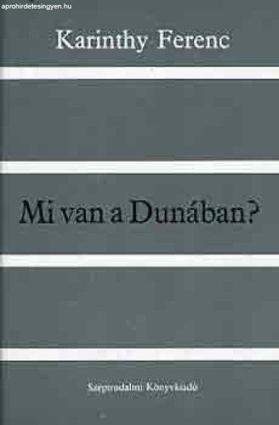 Mi van a Dunában? - Karinthy Ferenc