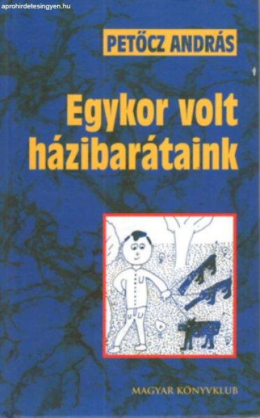 Egykor volt házibarátaink - Petőcz András