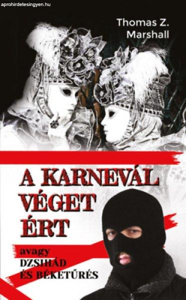 A karnevál véget ért - Thomas Z. Marshall