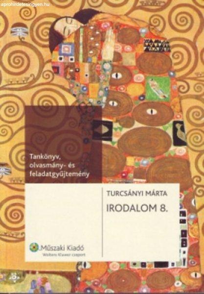 Irodalom 8. - Tankönyv, olvasmány- és feladatgyűjtemény - Turcsányi Márta