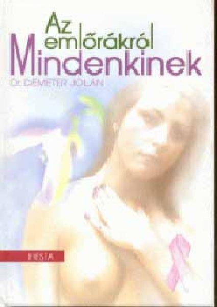 Az emlőrákról mindenkinek - Dr. Demeter Jolán