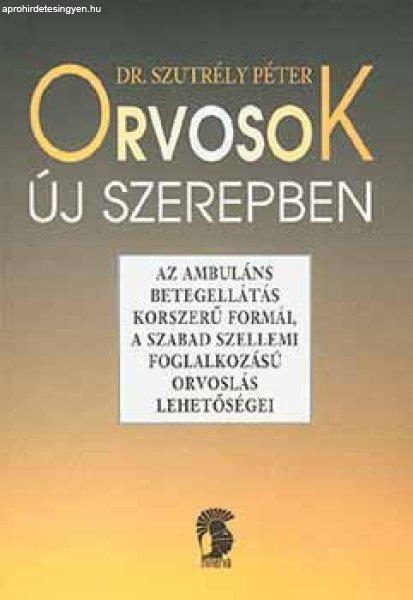 Orvosok új szerepben - Dr. Szutrély Péter