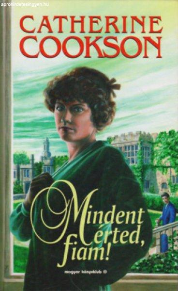 Mindent érted, fiam! - Catherine Cookson