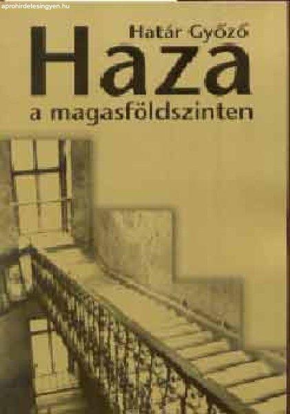 Haza a magasföldszinten - Határ Győző