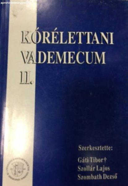 Kórélettani vademecum I. - Szerk.: Gáti Tibor-Szollár Lajos-Szombath Dezső