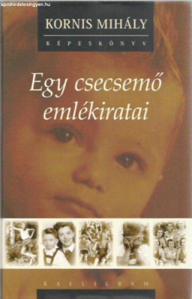 Egy csecsemő emlékiratai - CD-melléklettel - Kornis Mihály