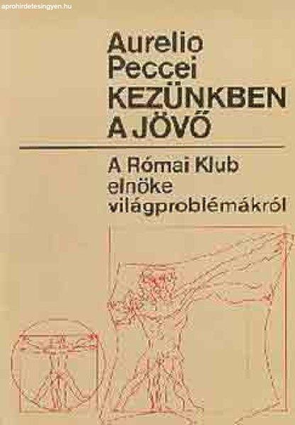 Kezünkben a jövő - Aurelio Peccei