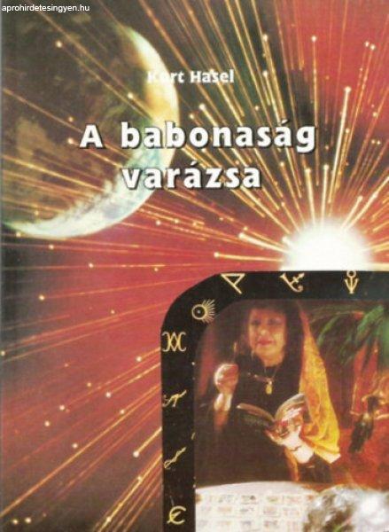 A babonaság varázsa - Kurt Hasel