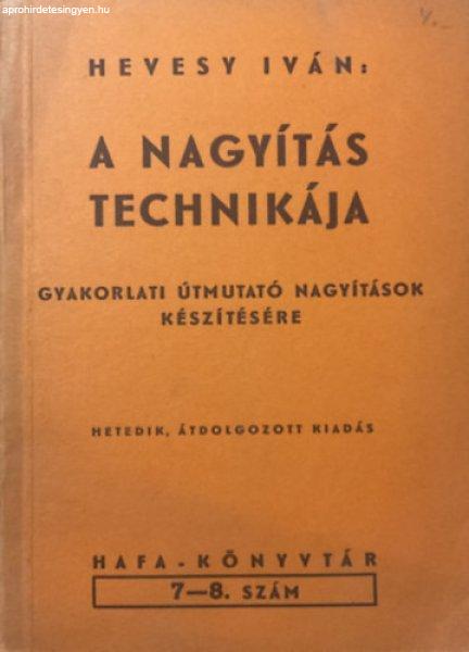 A nagyítás technikája - Hevesy Iván