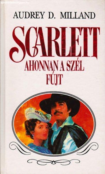 Scarlett - Ahonnan a szél fújt - Audrey D. Milland