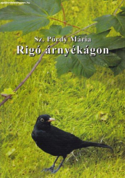 Rigó árnyékágon - Sz. Pőrdy Mária