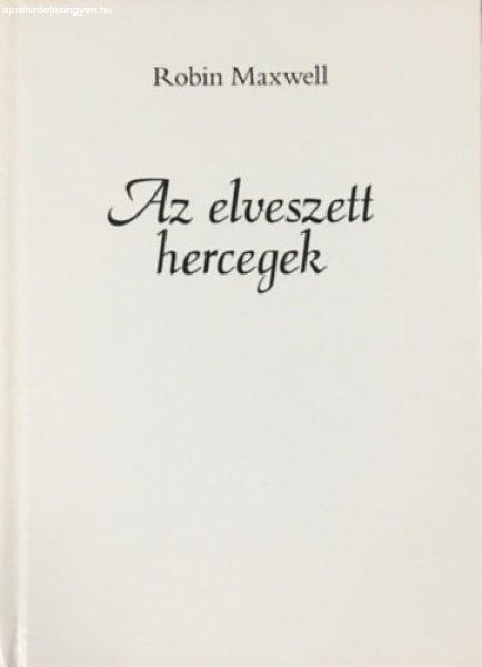 Az elveszett hercegek - Robin Maxwell