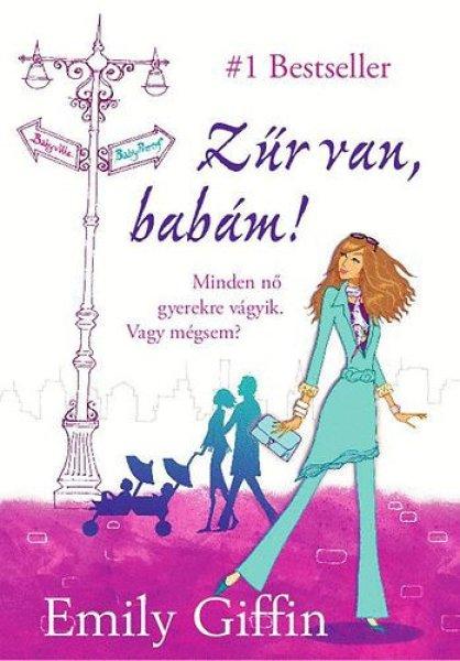 Zűr van, babám! - Emily Giffin