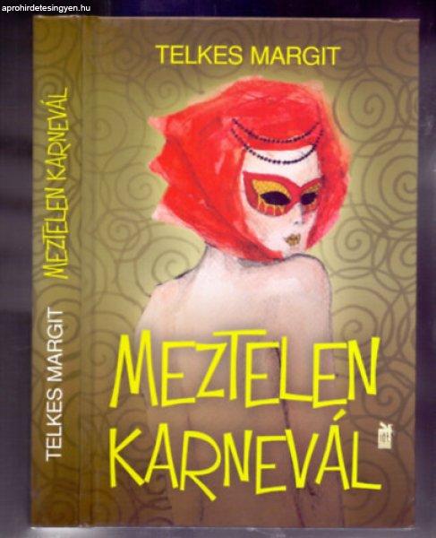 Meztelen karnevál - Telkes Margit