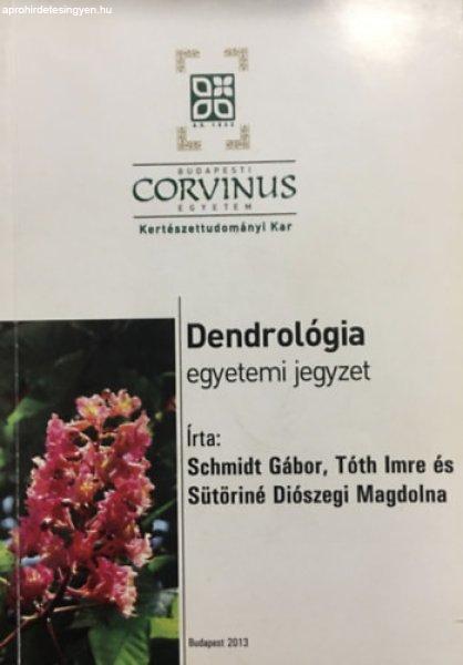 Dendrológia - Egyetemi jegyzet - Schmidt Gábor-Tóth Imre, Sütöriné
Diószegi Magdolna