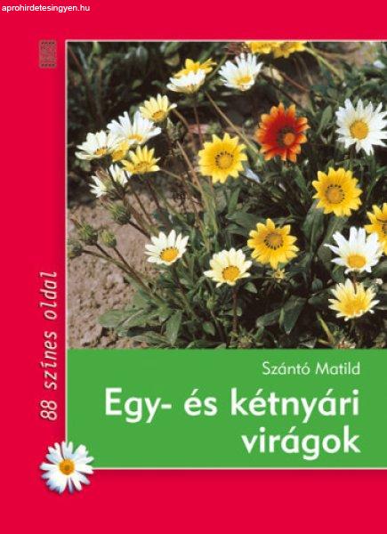 Egy- és kétnyári virágok - Szántó Matild