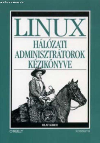 LINUX - Hálózati adminisztrátorok kézikönyve (Infrastruktúra, szol...) -
Bautts; Dawson; Gregor N. Purdy