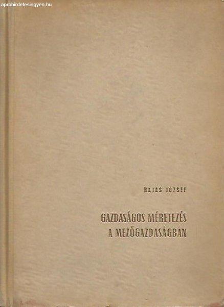 Gazdaságos méretezés a mezőgazdaságban - Hajas József