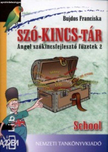 Szó-kincs-tár - Angol szókincsfejlesztő füzetek 2. School - Bujdos
Franciska