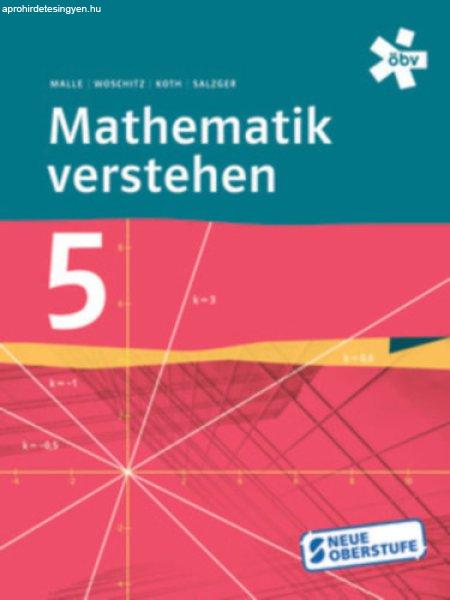 Mathematik verstehen 5. - Günther Malle - Maria Koth - Helge Woschitz