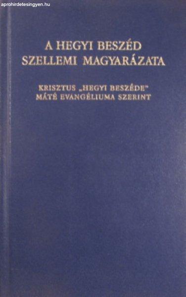 A Hegyi Beszéd szellemi magyarázata - Krisztus "Hegyi Beszéde"
Máté evangéliuma szerint a "Névtelen Szellem" Eszter médium
útján - Eszter médium