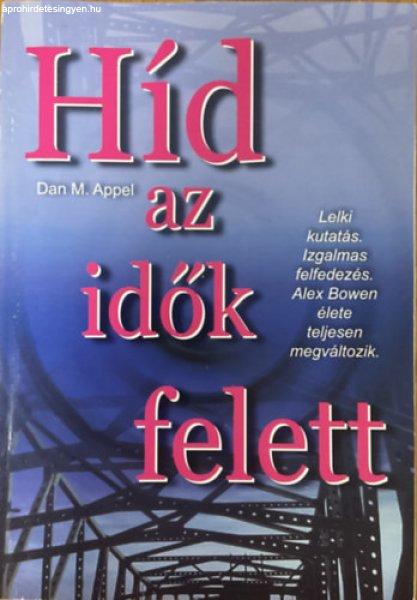 Híd az idők felett - Dan M. Appel