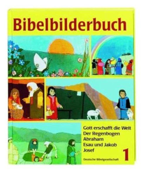 Bibelbilderbuch 1: Gott erschafft die Welt. Der Regenbogen. Abraham. Esau und
Jakob. Josef -