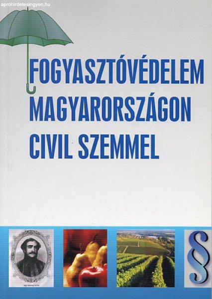 Fogyasztóvédelem Magyarországon civil szemmel - Garai István - Újlaki-Vátz
László (szerk.)