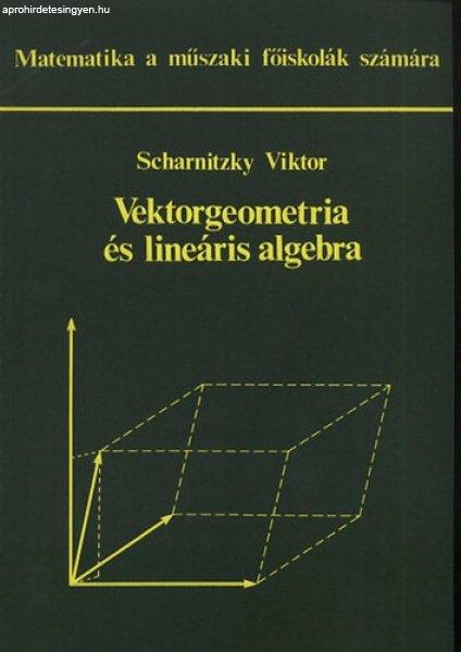 Vektorgeometria és lineáris algebra - Dr. Scharnitzky Viktor