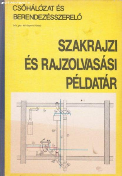 Csőhálózat és berendezésszerelő szakrajzi és rajzolvasási példatár -
Szalay József