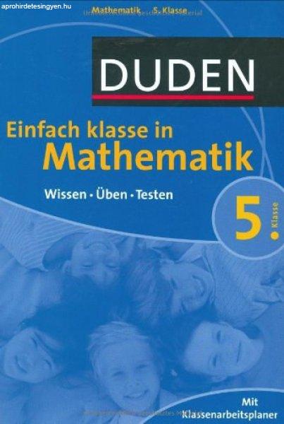 Duden Einfach Klasse in Mathematik. 5. Klasse: Wissen - Üben - Testen. Mit
Klassenarbeitsplaner -