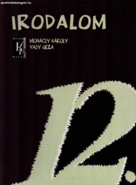 Irodalom 12. - a középiskolák 12. évfolyama számára - Mohácsy
Károly-Vasy Géza