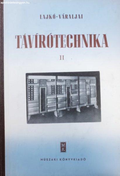 Távírótechnika II. - Lajkó - Váraljai