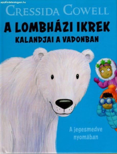 A lombházi ikrek kalandjai a vadonban- A jegesmedve nyomában - Cressida Cowell