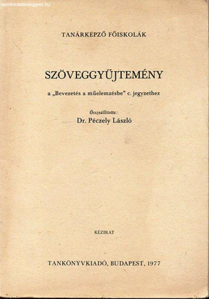 Szöveggyűjtemény a "Bevezetés a műelemzésbe" c. jegyzethez -
Péczely László