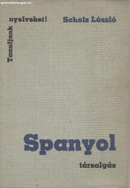 Spanyol társalgás (Tanuljunk nyelveket!) - Scholz László