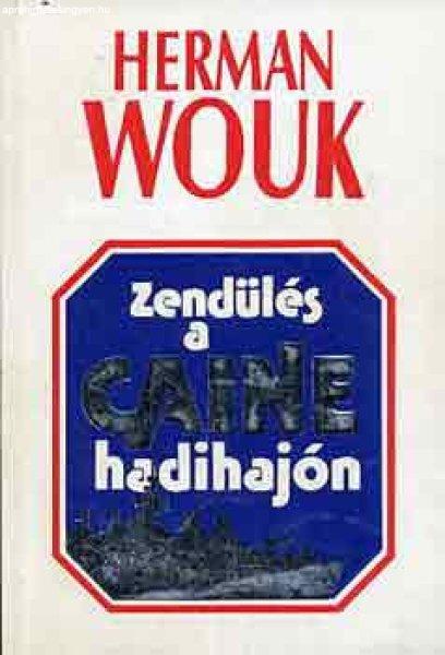 Zendülés a Caine hadihajón I-II. - Herman Wouk