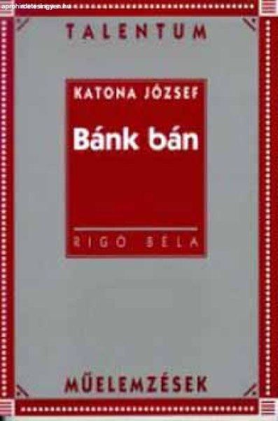 Katona József: Bánk bán - Talentum műelemzések - Rigó Béla