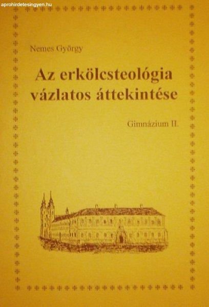 Az erkölcsteológia vázlatos áttekintése - Nemes György