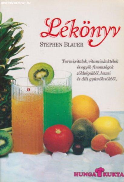 Lékönyv - Turmixitalok,vitaminkoktélok és egyéb finomságok
zöldségekből,hazai és déli gyümölcsökből - Stephen Blauer