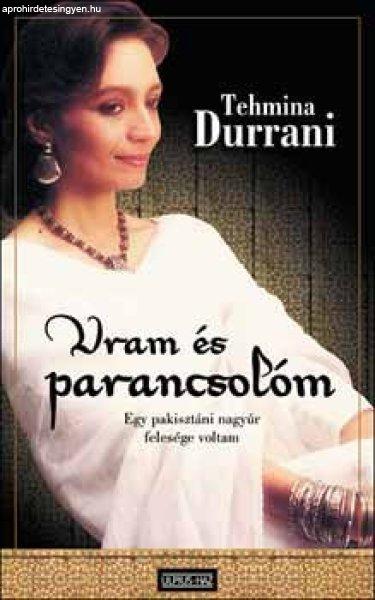 Uram és parancsolóm - Tehmina Durrani